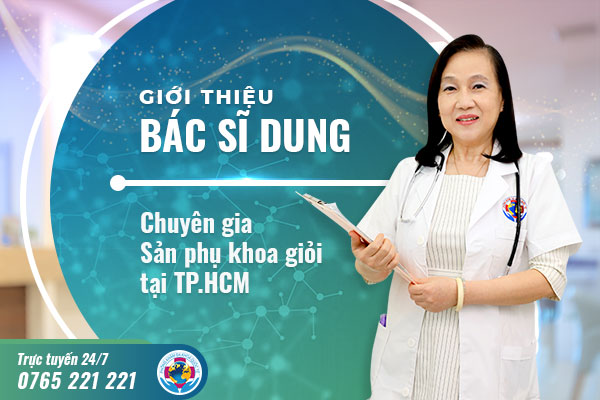 Giới thiệu bác sĩ Dung chuyên gia sản phụ khoa giỏi nhiều người khám