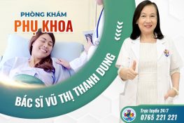 [Top 5 uy tín TP.HCM] Phòng khám phụ khoa bác sĩ Vũ Thị Thanh Dung