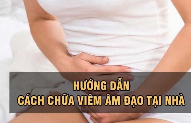 Top 10+ cách chữa viêm âm đạo tại nhà đơn giản, an toàn, hiệu quả