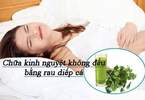 Chữa kinh nguyệt không đều bằng rau diếp cá [Hướng dẫn chi tiết]