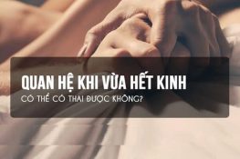 Hết kinh 1 ngày quan hệ có thai không? Phương pháp tránh thai an toàn